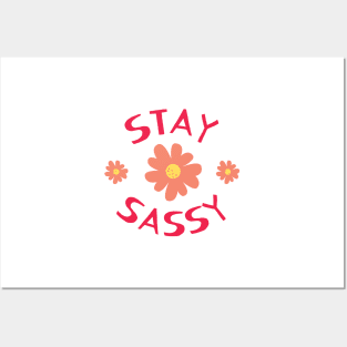Stay Sassy! Posters and Art